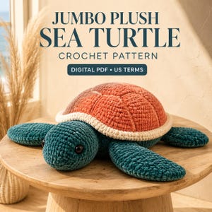 May include: A crochet pattern for a jumbo plush sea turtle, presented as a digital PDF in US terms. The image features a teal and orange crocheted sea turtle with black eyes, resting on a wooden surface with text reading JUMBO PLUSH SEA TURTLE.