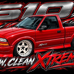 May include: A bright red S10 pickup truck graphic with white five-spoke wheels and a lowered stance. The design features the text S10 at the top and LOW, CLEAN XTREME at the bottom, set against a black background with red and white brush strokes.