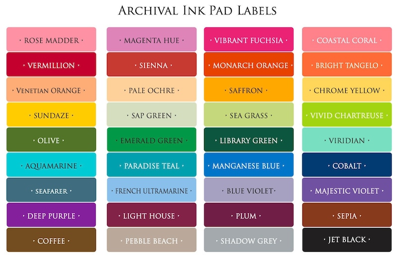 May include: A chart of ink pad labels with color swatches and names for each color. The colors include Rose Madder, Magenta Hue, Vibrant Fuchsia, Coastal Coral, Vermillion, Sienna, Monarch Orange, Bright Tangelo, Venetian Orange, Pale Ochre, Saffron, Chrome Yellow, Sundaze, Sap Green, Sea Grass, Vivid Chartreuse, Olive, Emerald Green, Library Green, Viridian, Aquamarine, Paradise Teal, Manganese Blue, Cobalt, Seafarer, French Ultramarine, Blue Violet, Majestic Violet, Deep Purple, Light House, Plum, Sepia, Coffee, Pebble Beach, Shadow Grey, and Jet Black.