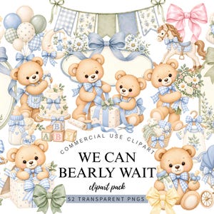 May include: A digital clipart collection featuring watercolor teddy bears, baby items, and floral accents in blue, green, and cream tones. Elements include balloons, banners, bows, a rocking horse, baby blocks, a carriage, and the text WE CAN BEARLY WAIT.