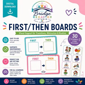 May include: A digital download set of First/Then boards from Bridge Behavior Studio. Includes two rectangular boards with blank boxes labeled First and Then, plus a sheet of 30 colorful schedule icons depicting daily activities like snack and play.