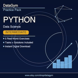 May include: A dark blue digital practice pack for Python data science with the text DataGym, Practice Pack, PYTHON, Data Science, INTERMEDIATE, 5 Real-World Exercises, Tasks + Solutions Included, and Instant Digital Download, featuring a bar chart.