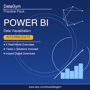 Könnte beinhalten: Ein dunkelblaues digitales Übungspaket für Power BI Datenvisualisierung. Der Text lautet DataGym, Practice Pack, POWER BI, Data Visualization, INTERMEDIATE, 5 Real-World Exercises, Tasks + Solutions Included und Instant Digital Download.