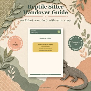 May include: A Reptile Sitter Handover Guide document featuring the text 'Reptile Sitter Handover Guide', 'confident care starts with clear notes', '9 Pages', and 'Fillable PDF'. The document is surrounded by decorative paper-cut style leaves.