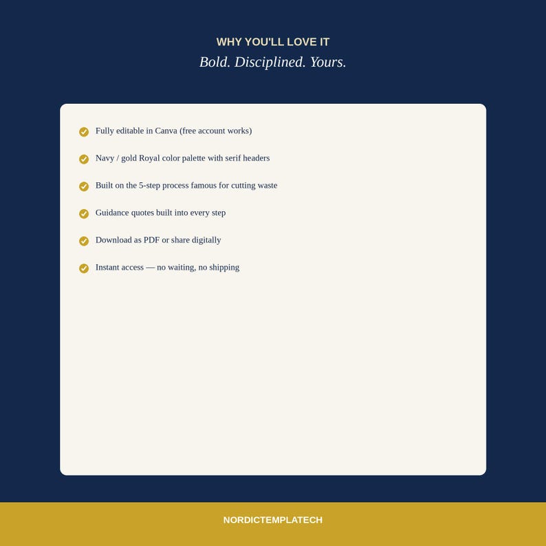 May include: A digital template information card with a dark blue background and a cream-colored central rectangle. The text reads: WHY YOU'LL LOVE IT, Bold. Disciplined. Yours., and lists six features with gold checkmarks, ending with NORDICTEMPLATECH.