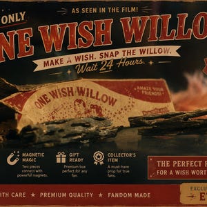 May include: A dark, weathered, two-piece magnetic willow prop displayed with its vintage-style red and cream packaging. The box features the text "ONE WISH WILLOW," "MAKE A WISH. SNAP THE WILLOW," and "YOU ONLY GET ONE WISH CHOOSE WISELY."