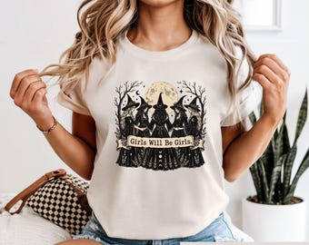 Girls Will Be Girls Witch Shirt, Funny Witch Coven Tee, Retro Gothic Halloween Tshirt