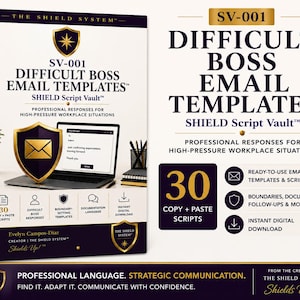 May include: A digital product titled SV-001 Difficult Boss Email Templates from The Shield System. The cover features a gold shield icon, a laptop, and text detailing 30 copy and paste scripts for professional responses in high-pressure workplace situations.