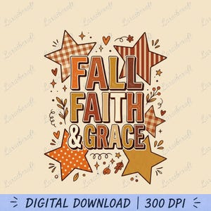 Könnte beinhalten: Ein Grafikdesign mit dem Text FALL FAITH & GRACE in fetten, geschichteten Buchstaben. Das Design ist von verschiedenen Sternen mit Karomustern, Streifen und Punkten sowie kleinen Herzen, Blättern und Zweigen in Orange und Braun umgeben.
