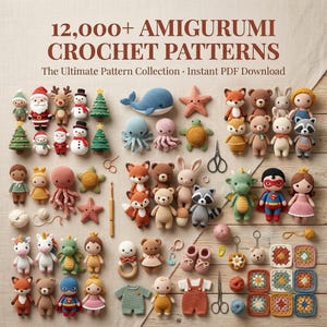 May include: A collection of 12,000+ amigurumi crochet patterns featuring various stuffed animals, dolls, holiday figures, and granny squares. The image displays numerous finished crochet items, including bears, foxes, superheroes, and stars, alongside yarn and tools.