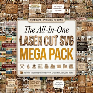 The All-in-One Laser Cut SVG Mega Pack | 2000+ Designs | Glowforge Cricut Compatible, Instant Download