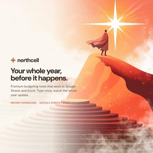 May include: A digital illustration featuring a figure in a red cape standing on a cliff edge under a bright star. Text reads: northcell, Your whole year, before it happens. Premium budgeting tools that work in Google Sheets and Excel. Type once, watch the whole year update. INSTANT DOWNLOAD &middot; GOOGLE SHEETS + EXCEL.