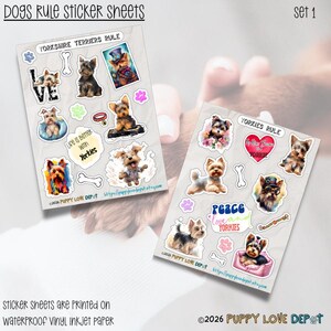 May include: Two sticker sheets titled DOGS RULE STICKER SHEETS SET 1 featuring various Yorkshire Terrier illustrations, bone shapes, paw prints, and text including YORKSHIRE TERRIERS RULE, Life is Better With Yorkies, YORKIES RULE, and Peace Love and Yorkies.