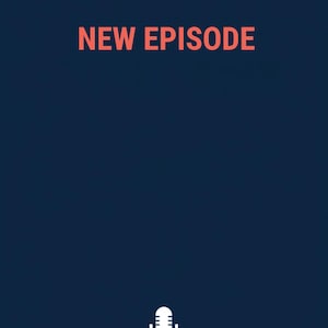 May include: A dark navy blue graphic featuring the text NEW EPISODE in a bold, light orange sans-serif font at the top, and a small, white, minimalist icon of a studio microphone centered at the bottom of the rectangular composition.