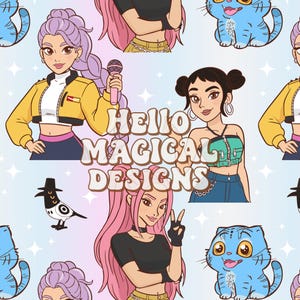 May include: A repeating pattern featuring anime-style characters with pink and purple hair, blue cats, and a black and white bird. The text HELLO MAGICAL DESIGNS is centered in a retro font. The background is a light blue and white gradient with stars.