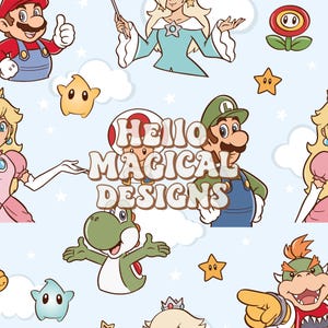 May include: A light blue patterned fabric featuring cartoon characters including Mario, Luigi, Princess Peach, Rosalina, Yoshi, Toad, and Bowser Jr. interspersed with yellow stars, white clouds, and a fire flower. The text HELLO MAGICAL DESIGNS is centered.
