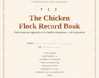 May include: A cream-colored record book cover titled The Chicken Flock Record Book, featuring sections for flock inventory, egg production, health, and incubation. It includes a line for the year and a list of contents in dark brown text.