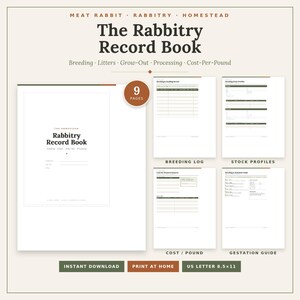 May include: A 9-page Rabbitry Record Book for homesteading, featuring sections for breeding, litters, grow-out, processing, and cost-per-pound. The document includes a breeding log, stock profiles, and gestation guide in US Letter 8.5x11 format.