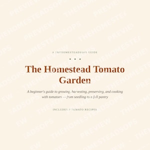 Op de afbeelding: Een digitale gids getiteld The Homestead Tomato Garden, A beginner's guide to growing, harvesting, preserving, and cooking with tomatoes — from seedling to a full pantry. Het bevat 9 tomatenrecepten en een watermerk overlay.