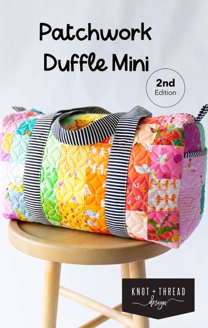 May include: A quilted duffle bag featuring a colourful patchwork design with various patterns and motifs. The bag has black and white striped handles and the text Patchwork Duffle Mini 2nd Edition and KNOT + THREAD design visible in the image.