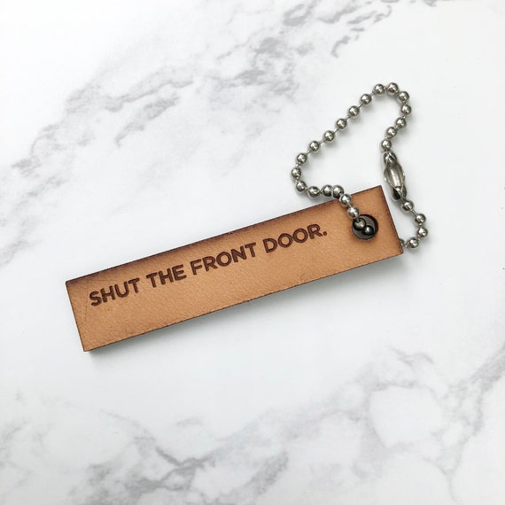 Ready To Ship Shut The Front Door Engraved Leather