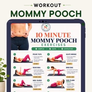May include: A digital tablet screen displaying a 10-minute workout guide titled Mommy Pooch Exercises. The graphic includes six numbered instructional panels showing various floor exercises like pelvic tilts, glute bridges, and side planks.