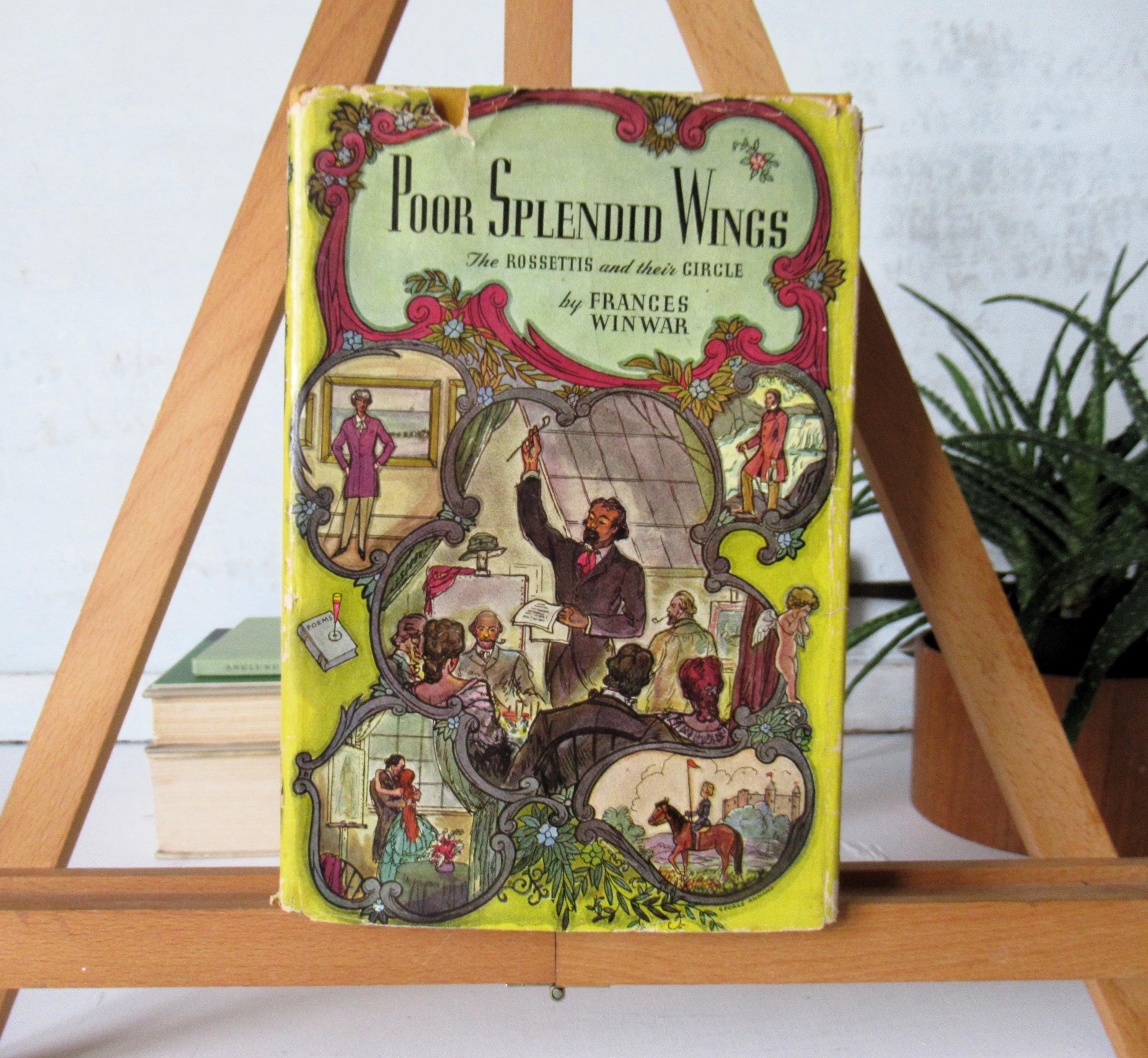 Poor Splendid Wings by Frances Winwar the Rossettis and their circle, 1933