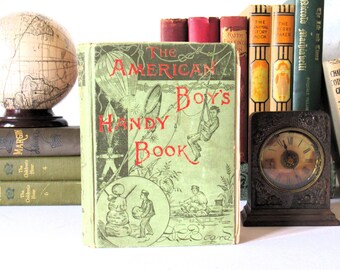 The American Boy&#39;s Handy Book