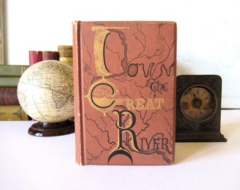 Down the Great River True Source of the Mississippi antique book by W. Glazier. 1888 Illustrated, published by Hubbard Brothers