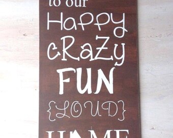 Welcome to Our Crazy Home Sign, Welcome Sign, Home Sign