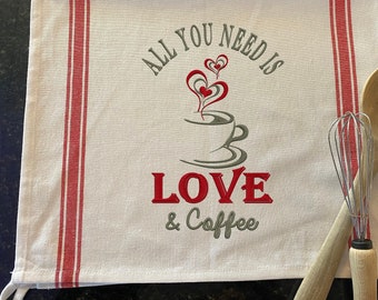 Embroidered Valentines Day towel "All you need is Love & Coffee" Premium Stripe Kitchen Tea Towel 25.5" x 15.5" Premium Red Striped cotton