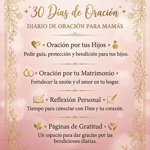 May include: A prayer journal for mothers titled 30 Días de Oración, featuring a soft pink background with gold floral borders. It includes sections for prayer for children, marriage, personal reflection, and gratitude pages with icons.