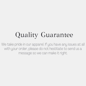 May include: A white informational graphic featuring the text 'the COTTAGE MEADOW' in the top left corner. The center displays the heading 'Quality Guarantee' in dark grey, followed by the text: 'We take pride in our apparel. If you have any issues at all with your order, please do not hestitate to send us a message so we can make it right.'