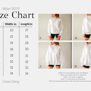 May include: A Gildan 18000 size chart for unisex sweatshirts, displaying width and length measurements in inches for sizes S through 5XL. The chart includes four photographs showing a white sweatshirt worn in sizes S, M, L, and XL, with text notes.