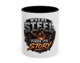 welder mug/where steel finds its story/ironworker coffee cup /steelworker gift/welding gift for him/fabricator mug gift