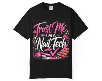 Vertraue mir, ich bin ein Nagel-Tech-T-Shirt | Nagellack Maniküre Design