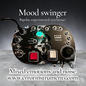 May include: A black and white Mood Swinger bipolar experimental synthesizer with multiple knobs, buttons, and a joystick. The text "Mood Swinger" and "Mixed emotions and noise" are displayed on the device. The website www.errorinstruments.com is also visible.