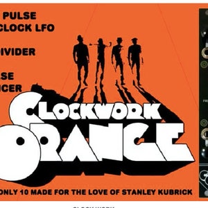 May include: A black and white image of four figures walking in a line, with the text "CLOCKWORK ORANGE" in large white letters. The text "4X SQUARE PULSE GENERATOR CLOCK LFO", "4XCLOCK DIVIDER", and "4X PHASE SEQUENCER" is also visible. The text "ERROR Instruments" is in a small white box in the lower left corner. The text "ONLY 10 MADE FOR THE LOVE OF STANLEY KUBRICK" is in the lower center of the image. A black and white image of a synthesizer module with the text "FRROP" and "CLOCKWORK ORANGE" is in the lower right corner.