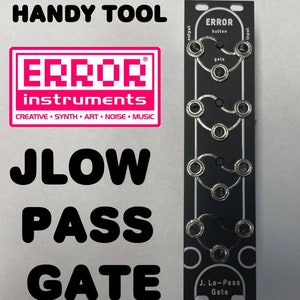 May include: A black and silver Eurorack module with the text "ERROR instruments" and "JLOW PASS GATE" printed on it. The module has a black knob labelled "ERROR button" and a black knob labelled "J. Lo-Pass Gate".