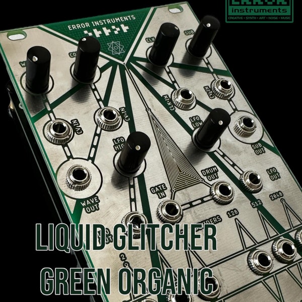 liquid glitcher  GREEN O eurorack