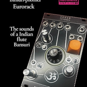 May include: A black Eurorack synthesizer module with the text "Indian resonator 4 Bansuri-phonika Eurorack". It features knobs, jacks, and an orange button. The module also has the text "The sounds of a Indian flute Bansuri" and the Om symbol.