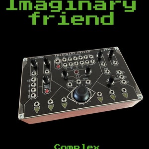 May include: A black and silver synthesizer with knobs, buttons, and a joystick. The synthesizer is labeled "Imaginary Friend" and has a green pixelated text overlay that reads "Complex experimental Synthesizer".