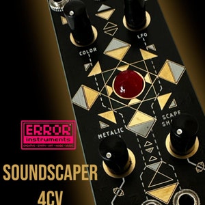 Puede incluir: Un módulo de sintetizador negro y dorado con el texto "SOUNDSCAPER 4CV" y "WWW.ERRORINSTRUMENTS.COM". El módulo tiene varios botones, botones y conectores. El módulo está diseñado para crear paisajes sonoros.