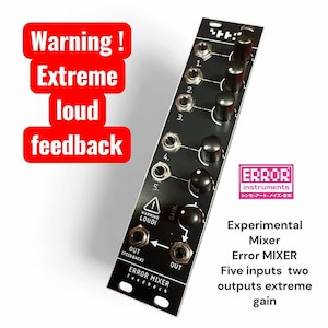 May include: Black Error Instruments experimental mixer with five inputs and two outputs. The device has several knobs and input jacks. Text on the device includes "Warning! Extreme loud feedback" and "Error Mixer".