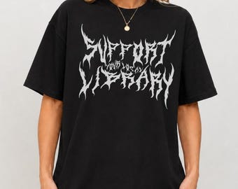 Camiseta de apoyo a tu biblioteca local, camiseta con estampado de death metal, regalo para bibliotecario, camiseta gótica, camiseta de metal personalizada, camiseta con estética dark academia