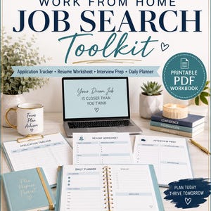 May include: A Work From Home Job Search Toolkit printable PDF workbook featuring an application tracker, resume worksheet, interview prep, and daily planner. The set includes a laptop, a mug with text, and books on a desk with organized planning pages.