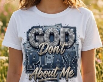 God Don't Play About Me Graphic SVG | Denim Rhinestone Christian PNG (Digital Download)