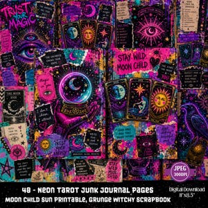 May include: A collection of 48 neon tarot junk journal pages featuring vibrant celestial and mystical illustrations. The designs include tarot cards, crystal balls, moons, suns, and eyes with text like Trust Your Magic and Stay Wild Moon Child.