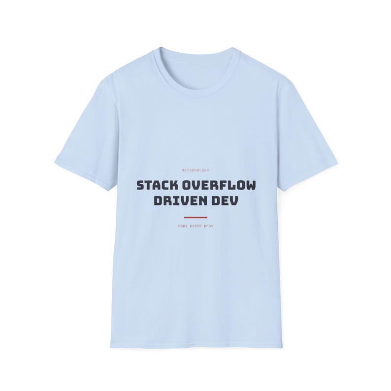 Stack Overflow Driven Development | T-Shirt | IT Humor Sysadmin image 5