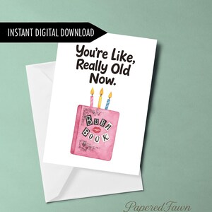 Funny Burn Book Birthday Card, Instant Download Mean Girls Card, You&#39;re Like Really Old Now, Printable Birthday Card, Digital Card for BFF